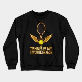 Tennis Is My Favorite Season, Tennis Lovers Crewneck Sweatshirt